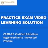 CERTSMASTEr CARN-AP Certified Addictions Registered Nurse - Advanced Practice Practice Exam Video...