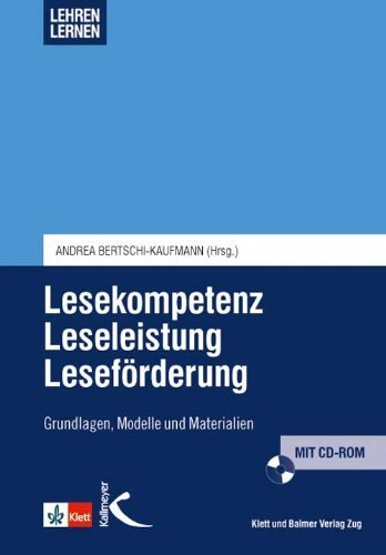 Lesekompetenz - Leseleistung - Leseförderung: Grundlagen, Modelle und Materialien von Andrea Bertschi-Kaufmann (Herausgeber) (Juli 2007) Broschiert