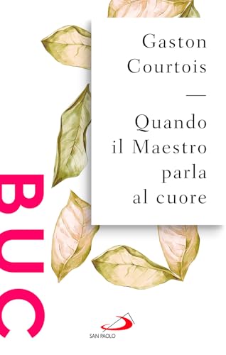  Quando il Maestro parla al cuore