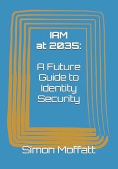 Paperback IAM at 2035: A Future Guide to Identity Security Book
