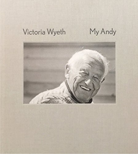 Andrew Wyeth | Victoria Wyeth: My Andy (Andrew Wyeth)