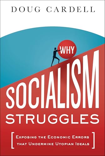 Why Socialism Struggles: Exposing the Economic Errors That Undermine Utopian Ideals - image 1