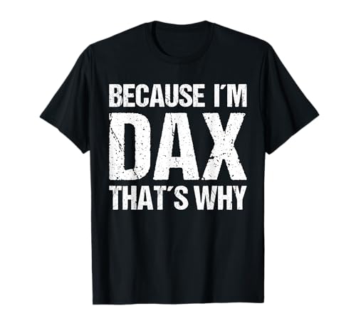 PORQUE SOY DAX POR ESO DIVERTIDO Camiseta