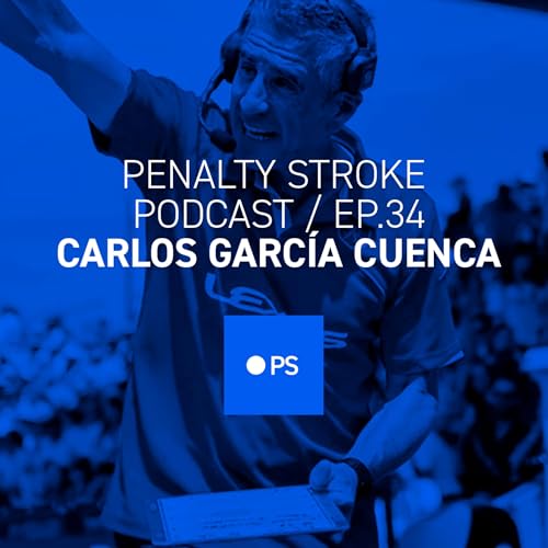 Penalty Stroke &middot; EP 34 - Carlos Garc&iacute;a Cuenca
