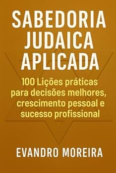 Paperback SABEDORIA JUDAICA APLICADA: 100 Lições para Vida, Carreira e Negócios (Portuguese Edition) [Portuguese] Book