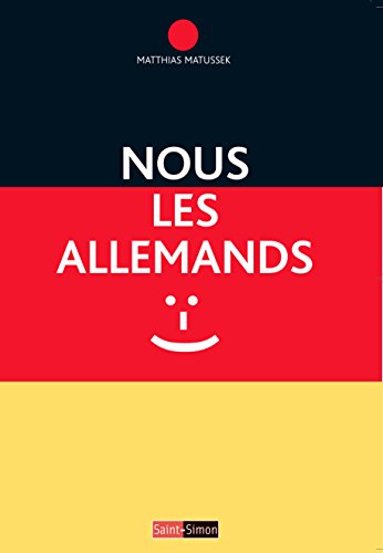 Télécharger Nous les Allemands: Un peuple, au-delà des clichés Gratuit