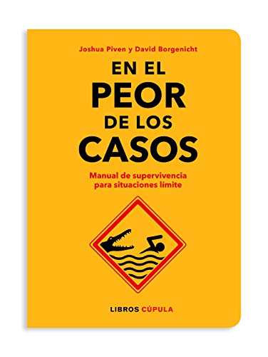 En el peor de los casos: Manual de supervivencia para situaciones límite (Varios)