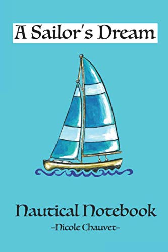 A Sailor's Dream: Nautical Notebook
