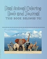 Real Animal Coloring and Journal Book B0CYJ9VTJQ Book Cover
