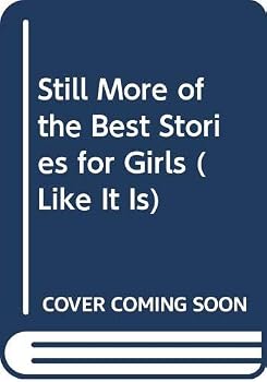 Still More of the Best: Stories for Girls Formerly Like It Is (Paperback)