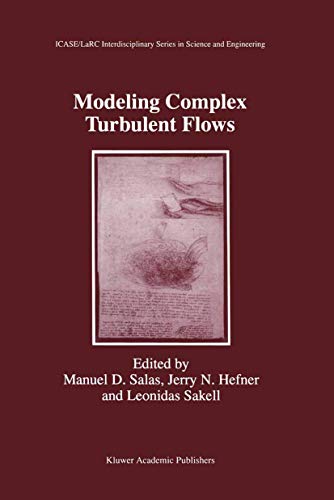Modeling Complex Turbulent Flows (ICASE LaRC Interdisciplinary Series in Science and Engineering, 7)