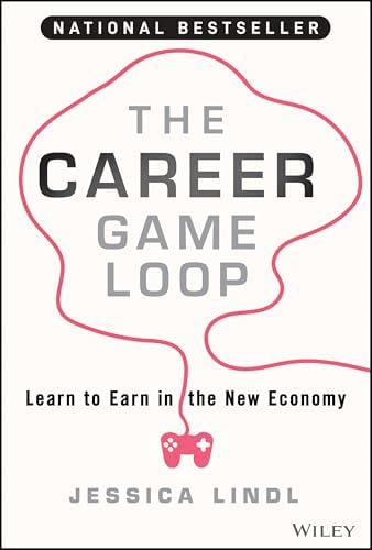 The Career Game Loop: Learn to Earn in the New Economy