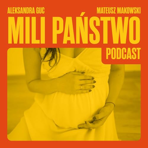 10 powod&oacute;w, dla kt&oacute;rych nie mam dzieci. Czy żałuję? (Mili Państwo Podcast #07)