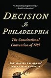 Decision in Philadelphia: The Constitutional Convention of 1787
