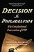 Decision in Philadelphia: The Constitutional Convention of 1787