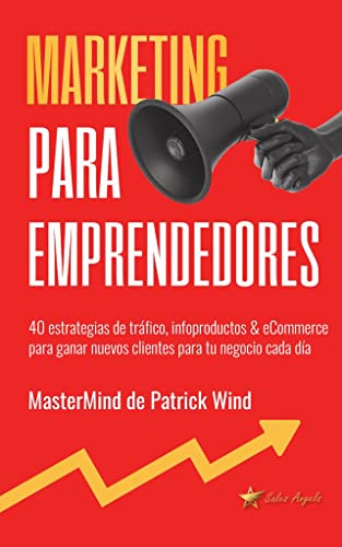 Marketing para Emprendedores: 40 estrategias de tráfico, infoprod...