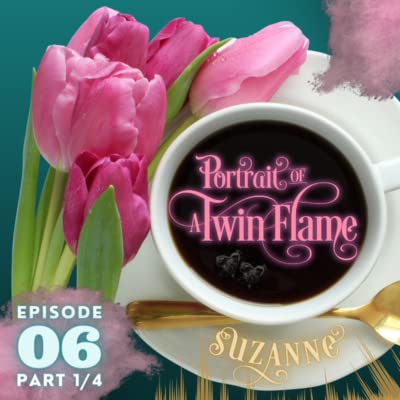 Portrait of a Twin Flame - Suzanne (part 1/4)