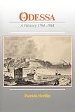 Odessa: A History, 1794-1914 (Harvard Series in Ukrainian Studies)