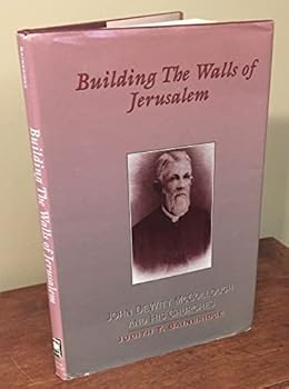 Hardcover Building the Walls of Jerusalem: John Dewitt McCollough and His Churches Book