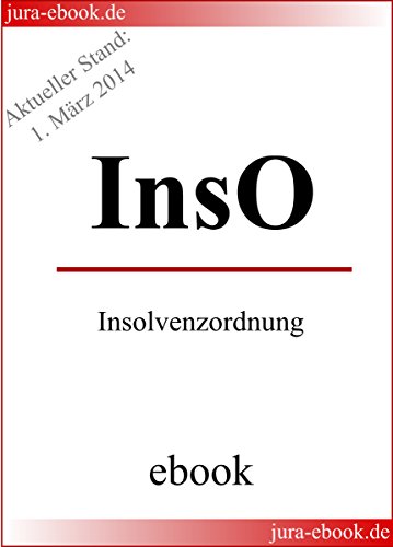 InsO - Insolvenzordnung - E-Book - Aktueller Stand: 1. März 2014 eBook ...