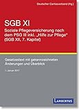 SGB XI - Soziale Pflegeversicherung mit eingearbeitetem PSG III inkl. 