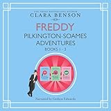 Freddy Pilkington-Soames Adventures: Books 1-3: A Case of Blackmail in Belgravia, A Case of Murder in Mayfair, A Case of Conspiracy in Clerkenwell: A Freddy Pilkington-Soames Adventure