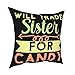 Will Trade Sister For Candy poszewka na poduszkę dekoracja motywacyjne cytaty jasnozielony kolor poszewka na poduszkę dom dekoracyjne poszewki na poduszki do salonu na sofę 45 x 45 cm poszewka na poduszkę