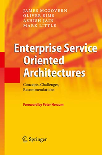 Enterprise Service Oriented Architectures: Concepts, Challenges, ...
