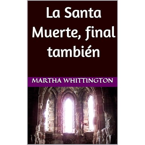 La Santa Muerte, final tambi&eacute;n Audiolibro Por Martha Whittington arte de portada