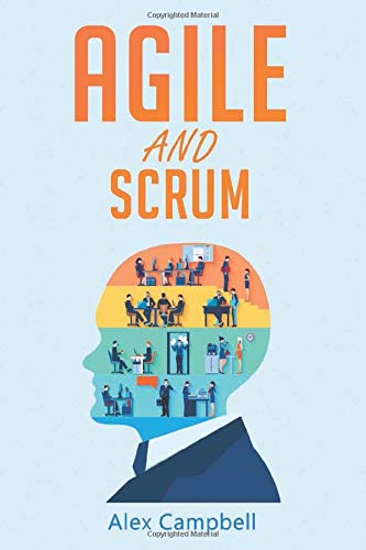 Agile And Scrum: Complete Guide. What Is Agile And What Is Scrum? 
