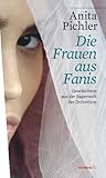Die Frauen aus Fanis: Geschichten aus der Sagenwelt der Dolomiten (HAYMON TASCHENBUCH) - Herausgeber: Renate Mumelter, Sabine Gruber Anita Pichler 