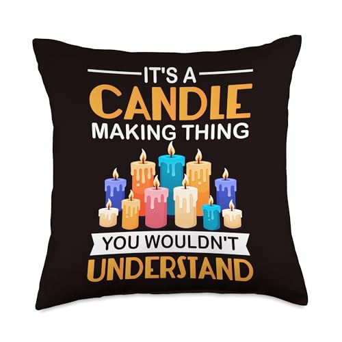 Candle It's A Candle Making Thing You Wouldn't Understand Throw