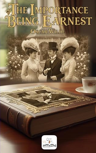 The Importance of Being Earnest (English Edition)