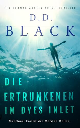 Die Ertrunkenen im Dyes Inlet (Ein Thomas Austin Krimi-Thriller 6) (German Edition)