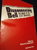 Disconnecting Bell: The Impact of the At&t Divestiture 008030172X Book Cover