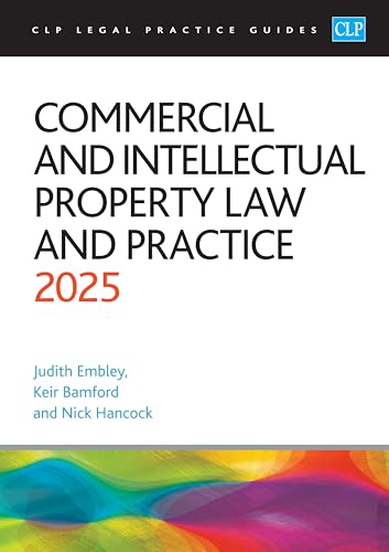 Commercial And Intellectual Property Law And Practice 2025: Legal Practice Course Guides (Lpc)