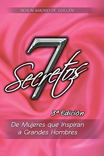 7 Secretos: De Mujeres que Inspiran a Grandes Hombres (Spanish Edition)