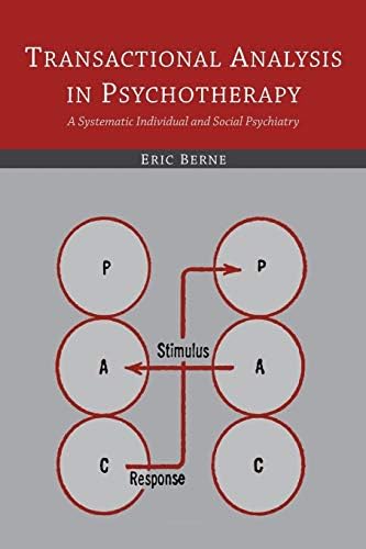 Transactional Analysis in Psychotherapy: A Systematic Individual and Social Psychiatry