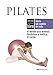PILATES: el método para modelar, flexibilizar y tonificar el cuerpo (Spanish Edition)