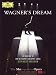Wagner's Dream
