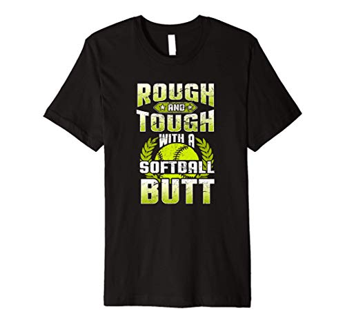 Rough Tough Softball Butt Funny Girls Fastpitch Softball Premium T-Shirt