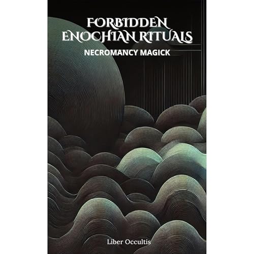 Enochian Forbidden Rituals: Necromancy Magick by Liber Occultis episode artwork