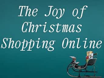 The Joy of Christmas Shopping Online (English Edition)