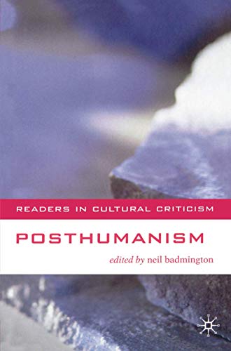 Posthumanism (Readers in Cultural Criticism, 11)