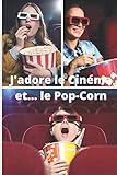 J\'adore le cinéma et le Pop-Corn: Cinéma : Carnet pré-rempli pour suivre vos films préférés, noter vos critiques critiques et toutes les informations ... 15 x 23 cm - 105 pages (Français) Broché