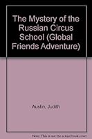 The Mystery of the Russian Circus School (GlobalFriends Adventure) (Global Friends Adventure) 0963861468 Book Cover