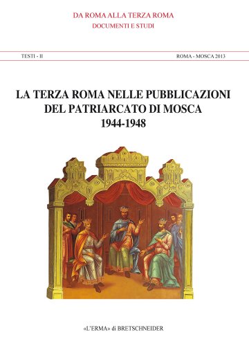 La terza Roma nelle pubblicazioni del patriarcato (Da Roma Alla Terza Roma) (Italian Edition)