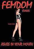 Femdom Stories: Ashes in Your Mouth
