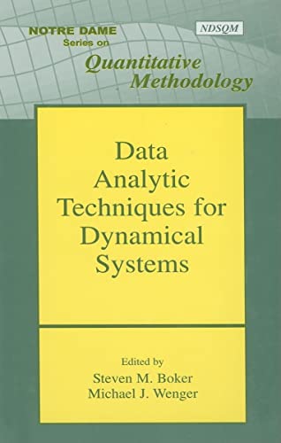 Data Analytic Techniques for Dynamical Systems (Notre Dame Series on Quantitative Methodology) view 2