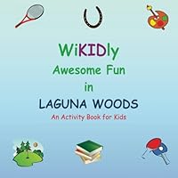WiKIDly Awesome Fun in Laguna Woods: An Activity Book for Kids 0986237531 Book Cover
